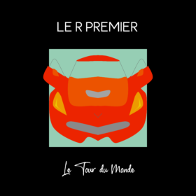 Le R Premier - Le Tour du Monde (Single)