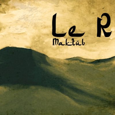 Le R Premier - Maktub EP (2012)